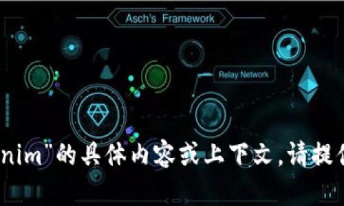 抱歉，我不太明白你所询问的“dew tokenim”的具体内容或上下文。请提供更多信息或明确问题，我将尽力帮助你。