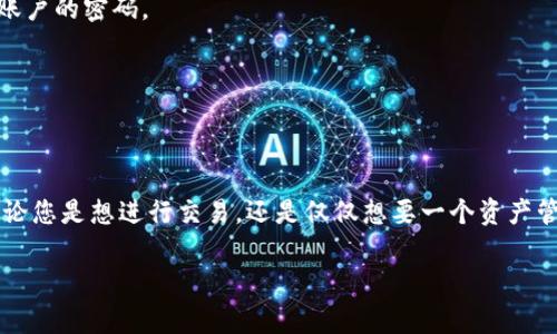 要注册 Tokenim 地址，您通常需要按照以下几个步骤进行操作：

### 注册 Tokenim 地址的步骤

步骤一：访问 Tokenim 官网
首先，您需要访问 Tokenim 的官方网站。在网站上，您可以获取最新的关于 Tokenim 的信息，包括它的服务、功能和注册方式。

步骤二：创建账户
在 Tokenim 官网上找到注册或创建账户的选项。点击该链接，您将被引导到注册页面。在注册页面上，您需要填写相关信息，包括您的电子邮件地址和密码。确保您使用有效的电子邮件，以便接收后续的确认信息。

步骤三：验证电子邮件
完成注册后，Tokenim 通常会向您提供的电子邮件地址发送一封验证邮件。请检查您的收件箱（也请查看垃圾邮件文件夹）。点击邮件中的验证链接，确认您的电子邮件地址是有效的。

步骤四：设置个人资料
一旦您的电子邮件得到验证，您可以登录 Tokenim 账户。登录后，建议您完善个人资料，包括设置安全问题和启用双重身份验证。这将提高您的账户安全性。

步骤五：创建 Tokenim 地址
在您的账户仪表板上，您会看到创建新地址的选项。按照指示进行操作以生成新的 Tokenim 地址。生成完成后，您可以看到您的地址，通常是一个字符串和字母的组合。

步骤六：进行交易
拥有 Tokenim 地址后，您可以开始进行交易。您可以向其他地址发送和接收数字货币。在交易过程中，请确保您输入地址的准确性，以避免资金损失。

### 注意事项

- **安全性**：请务必确保您的密码复杂且不易被猜到。使用密码管理工具可以帮助您管理多个账户的密码。
- **备份**：生成地址后，务必记录好您的地址和密钥，以免丢失。
- **支持**：如果在注册过程中遇到任何困难，可以查看 Tokenim 的帮助文档或联系客服。

### Conclusion

注册 Tokenim 地址的过程并不复杂。只需按照上述步骤，您就可以顺利完成注册并开始使用。无论您是想进行交易，还是仅仅想要一个资产管理工具，Tokenim 都是一个不错的选择。确保遵循安全措施，这样您的资产才能得到良好的保护。

通过以上步骤，您就可以成功注册 Tokenim 地址。如果有其他需要了解的内容，可以随时提问。