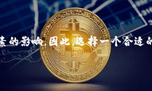 在讨论Tokenim的手续费最低时间时，需要了解几个关键因素。手续费通常受市场波动、交易时段以及网络拥堵等因素的影响。因此，选择一个合适的时间进行交易可以帮助您减少手续费。以下是一些可能影响Tokenim手续费的因素，您可以根据这些因素制定策略：

### Tokenim交易手续费最低的最佳时间分析