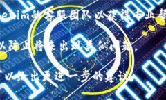 抱歉，您所提到的“tokenim钱包转币消失了”问题