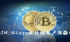 理解TokenIM：从Logo设计到用户体验的全面解析