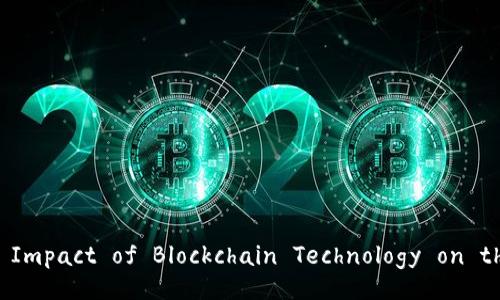 Understanding the Impact of Blockchain Technology on the Financial Sector